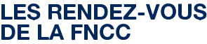 LES RENDEZ-VOUS DE LA FNCC
