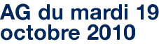 AG du mardi 19 octobre 2010