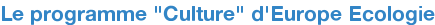 Le programme "Culture" d'Europe Ecologie