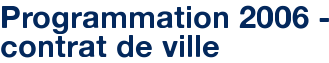 Programmation 2006 - contrat de ville