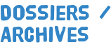 Dossiers / Archives
