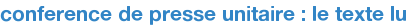 conference de presse unitaire : le texte lu