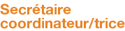Secrétaire coordinateur/trice