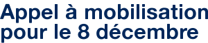 Appel à mobilisation pour le 8 décembre