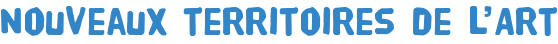 Nouveaux territoires de l'Art