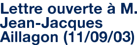 Lettre ouverte à M. Jean-Jacques Aillagon (11/09/03)