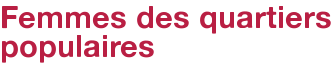 Femmes des quartiers populaires