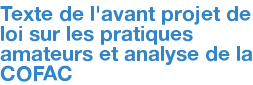 Texte de l'avant projet de loi sur les pratiques amateurs et analyse de la COFAC
