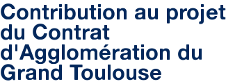 Contribution au projet du Contrat d'Agglomération du Grand Toulouse