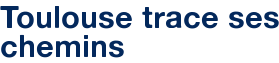 Toulouse trace ses chemins
