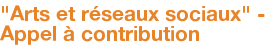 "Arts et réseaux sociaux" - Appel à contribution