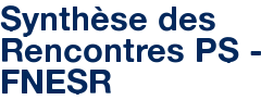 Synthèse des Rencontres PS - FNESR