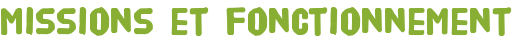 Missions et fonctionnement