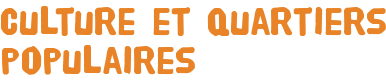 culture et quartiers populaires