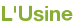L'Usine