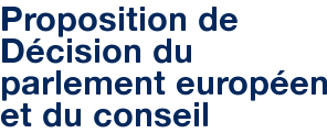 Proposition de Décision du parlement européen et du conseil