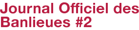 Journal Officiel des Banlieues #2