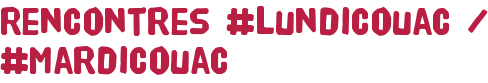 Rencontres #lundicouac / #mardicouac