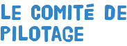 le Comité de Pilotage