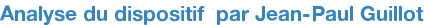 Analyse du dispositif par Jean-Paul Guillot