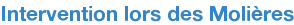 Intervention lors des Molières