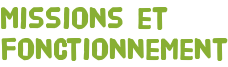 Missions et fonctionnement