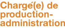 Chargé(e) de production- administration