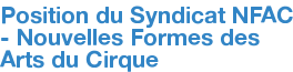 Position du Syndicat NFAC - Nouvelles Formes des Arts du Cirque