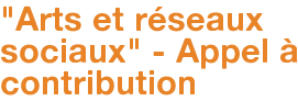 "Arts et réseaux sociaux" - Appel à contribution
